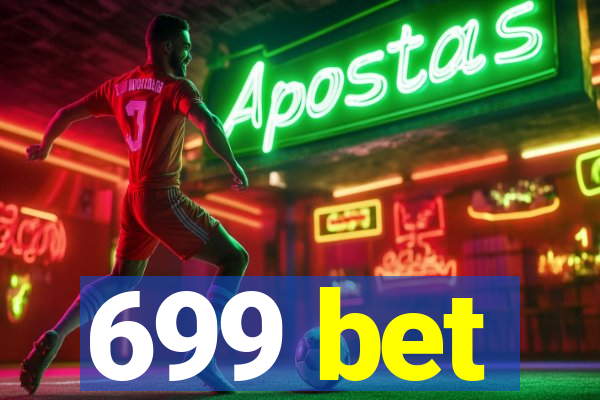 699 bet